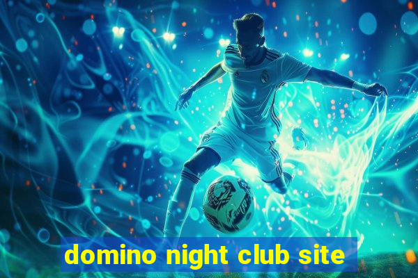 domino night club site